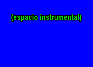 (espacio instrumental)