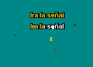 Ira la seFIal

Irsa la serial