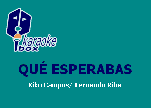 Kiko Camposl Fernando Riba