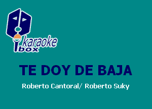 Roberto CantoraV Roberto Suky