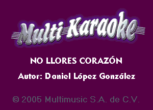 N0 LLORES CORAZON

AUfOI'Z Daniel L6pez Gonzalez