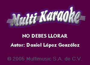 N0 DEBES LLORAR

AUfOI'Z Daniel L6pez Gonzalez