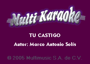 WW??? ,,

TU CASTIGO
Autorz Marco Antonio Solis