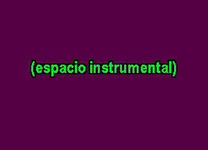 (espacio instrumental)