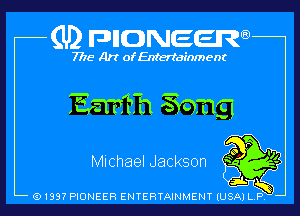 (U2 nnnweem

7775- Art of Entertainment

,am-ih Ming

m
40 VI

Michael Jackson a f3?

,1.
N
Q1997 PIONEER ENTERTAINMENY IUSAI L P