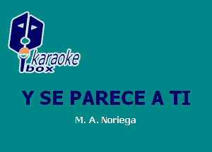M. A. Noriega