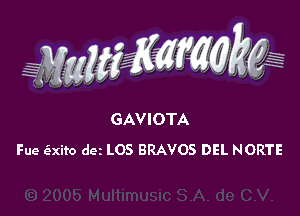 GAVIOTA
Fue (Exito det L05 BRAVOS DEL NORTE