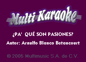 gPA' QUE SON PASIONES?

Autorz Arnulfo Blanco Betancourt