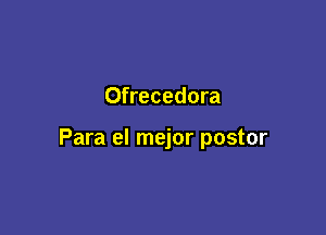 Ofrecedora

Para el mejor postor