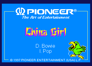 (U2 FDHONEEW

7718 Art of Entertainment

China EM

(9199? PIONEER ENTERTAINMENT (USA) LP