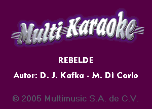 WW??? ,,

REBELDE
Autorz D. J. Kafka - M. Di Carlo