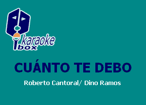 Roberto CantoraV Dino Ramos