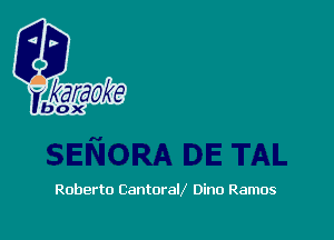 Roberto CantoraV Dino Ramos