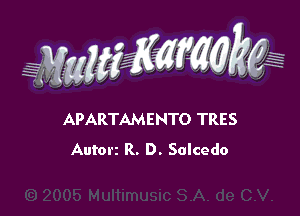 WMWM

APARTAMENTO TRES
Autorz R. D. Salcodo