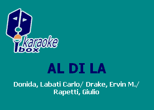 Donida, Labati Carlw Drake, Ervin MJ
Rapetti, Giulio