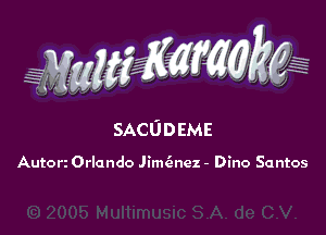 SACUDEME

Auton Orlando Jimc'znez - Dino Santos