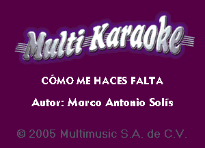 COMO ME HACES FALTA

Autorz Marco Antonio Soll's