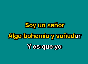 Soy un SGFIOI'

Algo bohemio y sofiador

Y es que yo