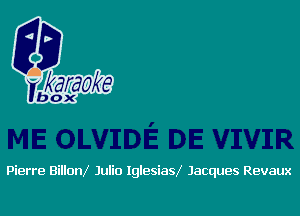 Pierre BillonX Julio Iglesiav Jacques Revaux