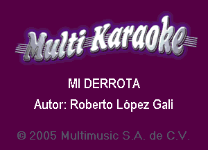 WW???

Ml DERROTA
Autori Roberto LOpez Gali