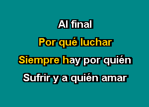 AI final

Por quiz Iuchar

Siempre hay por quie'zn

Sufrir y a quiian amar