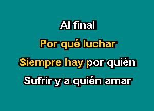 AI final

Por quiz Iuchar

Siempre hay por quie'zn

Sufrir y a quiian amar