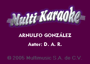 ARNULFO GONZALEZ
AUfOI'I D, A. R.