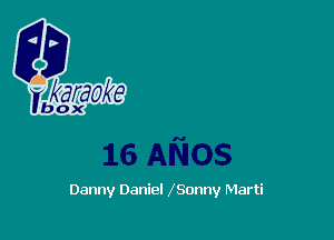 Danny Daniel XSonny Marti