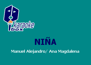 Manuel AleiandroX Ana Magdalena