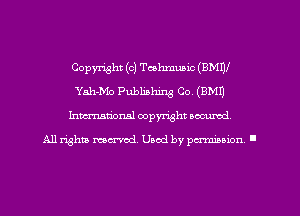 Copyright (c) Tcehmuaic (BMW
Yah-Mo Publishing Co. (BM!)
Imm-nan'onsl copyright secured

All rights ma-md Used by pamboion ll