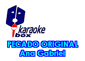 karaoke

box
PEG'ADZG) ORIGINAL