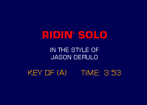 IN THE STYLE OF
JASON DEHULO

KEY OF IA) TIME 358