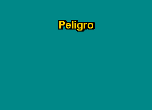 Peligro