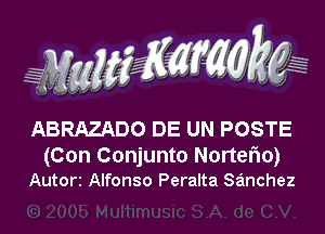 WW???

ABRAZADO DE UN Pos-rE

(Con Conjunto Norterio)
Autorz Alfonso Peralta Sz'mchez