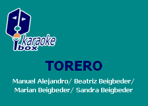 Manuel AlejandroX Beatriz BeigbederX
Marian BeigbederX Sandra Beigbeder