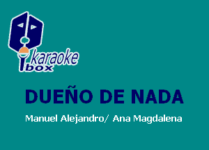 Manuel AleiandroX Ana Magdalena