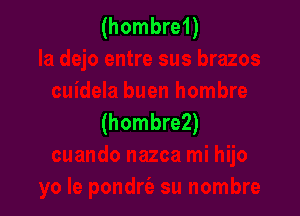 (hombre1)

(hombre2)