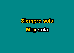 Siempre sola

Muy sola