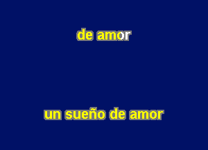 un suefio de amor