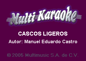 CASCOS LIGEROS
Autorr Manuel Eduardo Castro