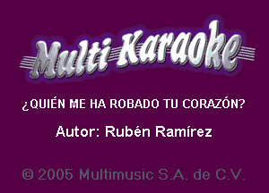 gOUIEN ME HA ROBADO TU CORAZON?

Autorr Rube'zn Ramirez