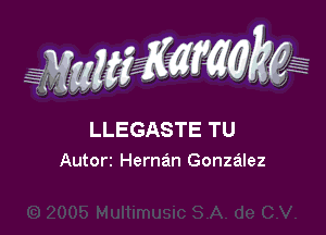 WW???

LLEGASTE TU
Autorr Hernan Gonzalez