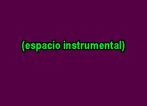 (espacio instrumental)