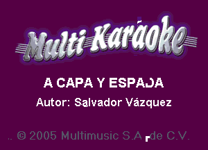 EWWWWEW

H
r

A CAPA Y ESPAJA

Autorr Salvador vazquez