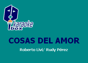 Roberto LiviX Rudy Paez