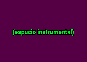 (espacio instrumental)