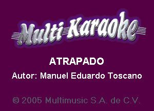 WW???

ATRAPADO
Autorz Manuel Eduardo Toscano