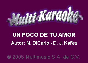 g(WWKW

H
a

UN POCO DE TU AMOR
Autorz M. DiCarlo - D. J. Kafka