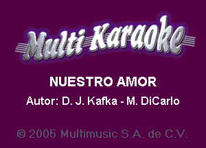 g(WWKW

H
r

NUESTRO AMOR
Autorz D. J. Kafka - M. DiCarlo