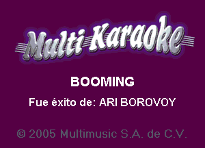 WWW

BOOMING
Fue exito dez ARI BOROVOY